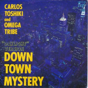 DOWN TOWN MYSTERY / カルロス・トシキ＆オメガトライブ/CARLOS 
